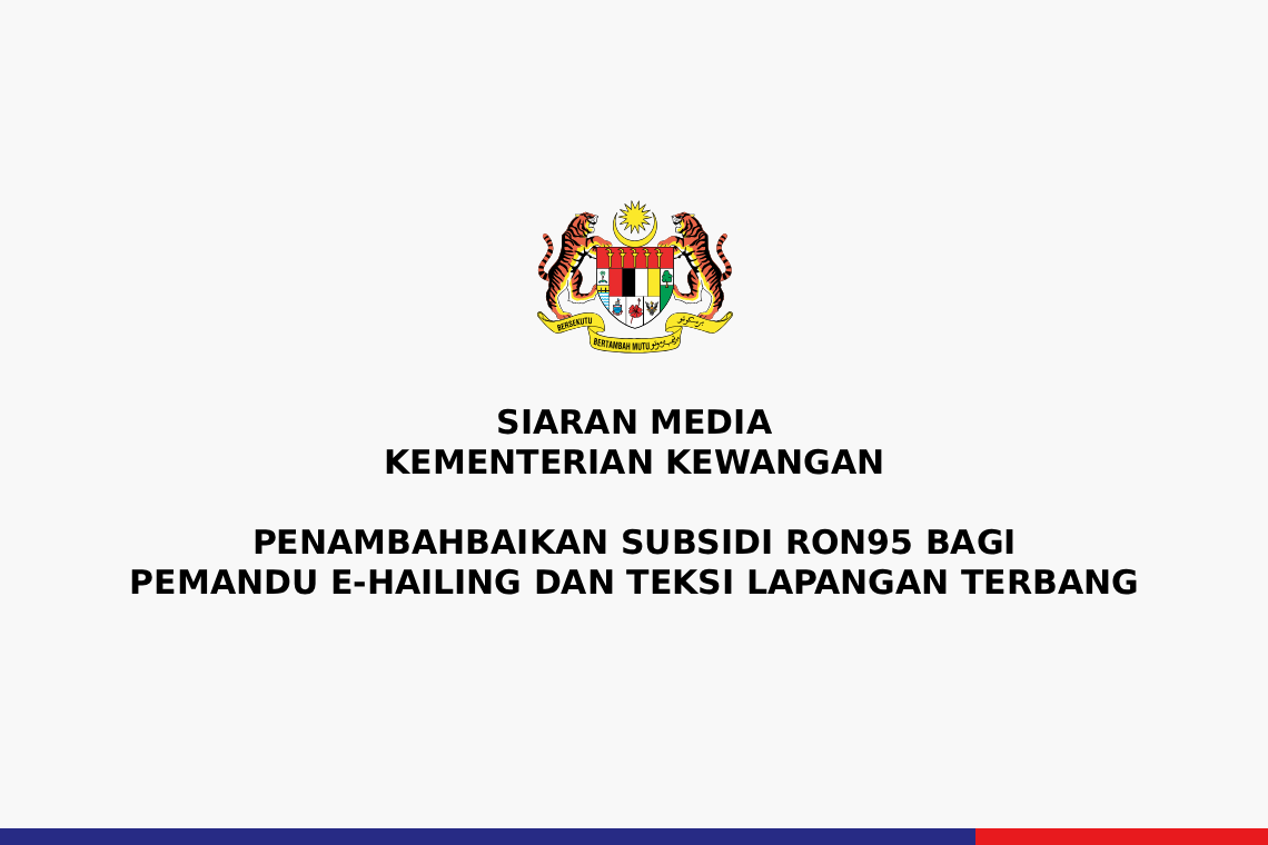 Penambahbaikan Subsidi RON95 Bagi  Pemandu E-Hailing Dan Teksi Lapangan Terbang